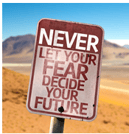 Never_let_your_fear_decide_your_future